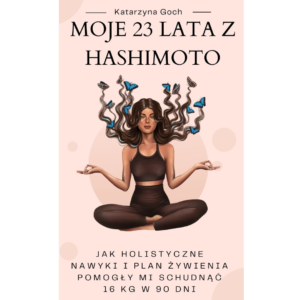 Moje 23 lata z Hashimoto