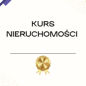 Kurs Nieruchomości Kompletny System Startu Od Wiedzy do Działania